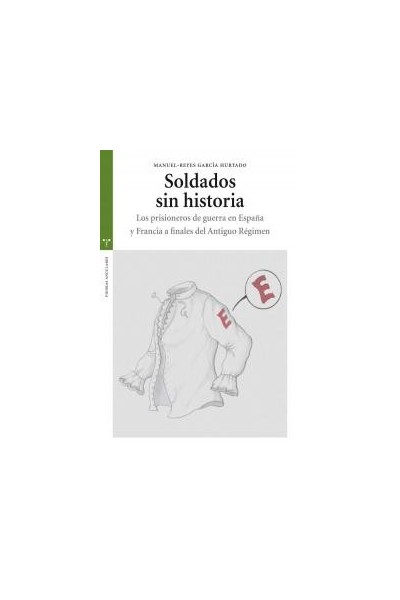 SOLDADOS SIN HISTORIA PRISIONEROS GUERRA EN ESPAÑA Y FRANCIA