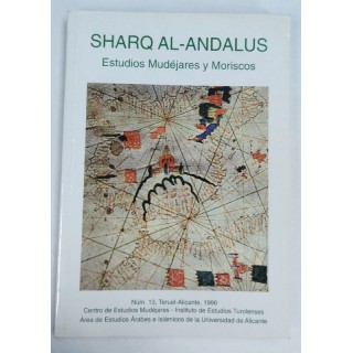 SHARQ AL-ANDALUS. Estudios Mudejares y Moriscos Numero 13, Teruel-Alicante 1996