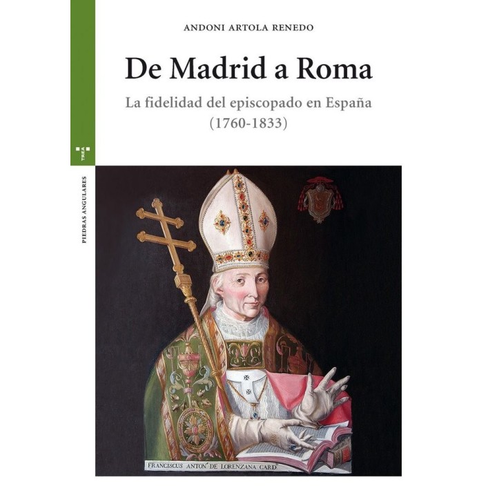 DE MADRID A ROMA LA FIDELIDAD DEL EPISCOPADO EN ESPAÑA 1760