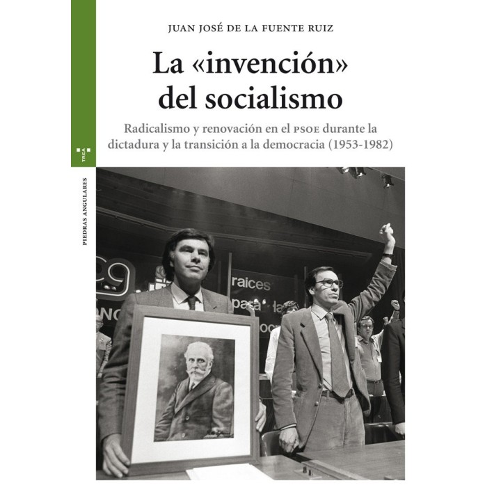 INVENCION DEL SOCIALISMO RADICALISMO RENOVACION EN PSOE