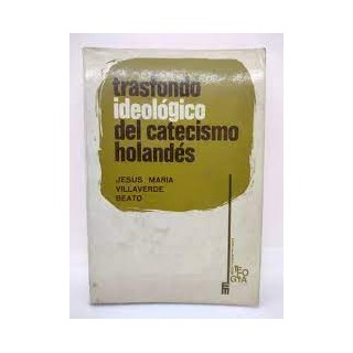 TRASFONDO IDEOLÓGICO DEL CATECISMO HOLANDÉS