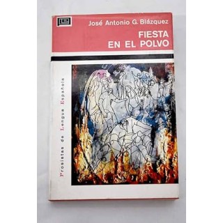 FIESTA EN EL POLVO. Colección Prosistas de Lengua Española.
