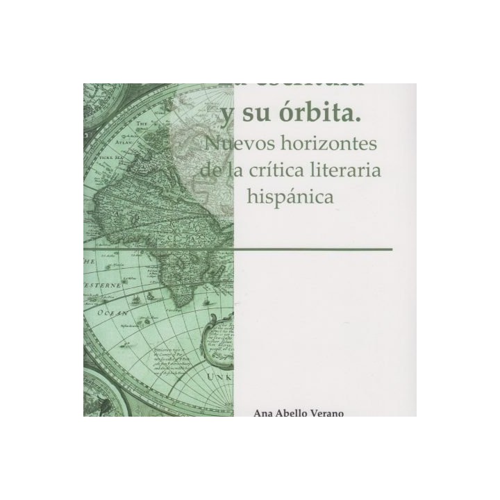 ESCRITURA Y SU ORBITA:NUEVOS HORIZONTES DE LA CRITICA LITERA