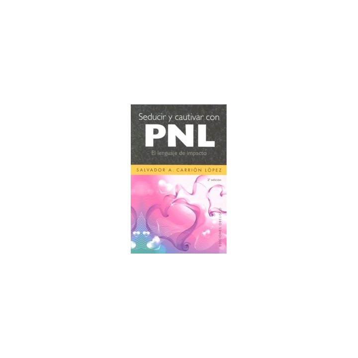 SEDUCIR Y CAUTIVAR CON PNL