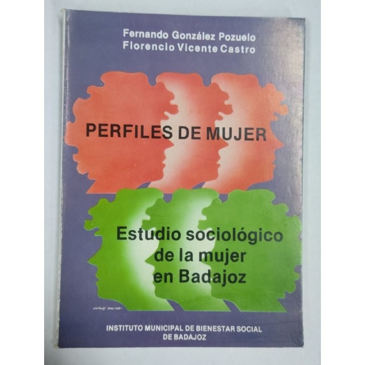 Perfiles de Mujer. Estudio sociologico de la mujer en Badajoz