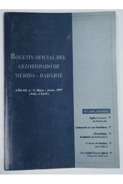Boletin oficial del Arzobispado de Merida-Badajoz. Año III numero 3 mayo-junio 1997 Vol CXLIV