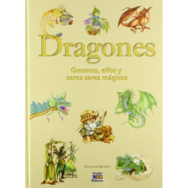 DRAGONES GNOMOS ELFOS Y OTROS SERES MAGICOS