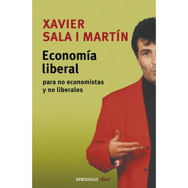 ECONOMIA LIBERAL PARA NO ECONOMISTAS Y NO LIBERALES