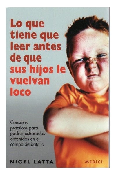 LO QUE TIENE QUE LEER ANTES QUE SUS HIJOS VUELVAN LOCO