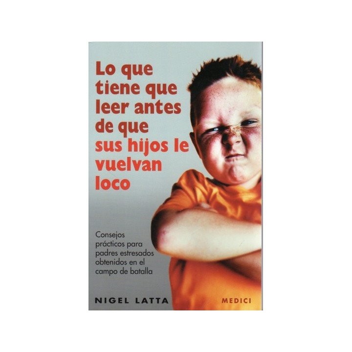LO QUE TIENE QUE LEER ANTES QUE SUS HIJOS VUELVAN LOCO