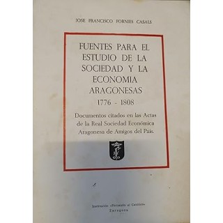FUENTES PARA EL ESTUDIO DE LA SOCIEDAD Y LA ECONOMIA ARAGONESAS 1776-1808