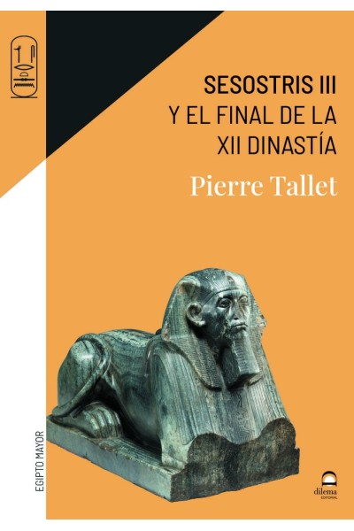 SESOSTRIS III Y EL FINAL DE LA XII DINASTIA