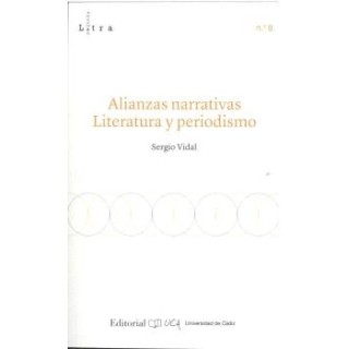 ALIANZAS NARRATIVAS LITERATURA Y PERIODISMO