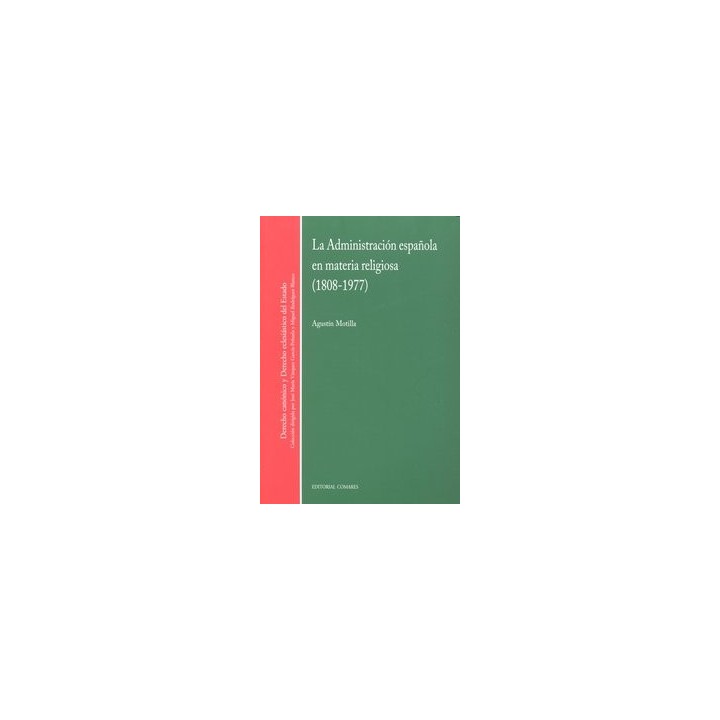 ADMINISTRACION ESPAÑOLA EN MATERIA RELIGIOSA 1808-1977