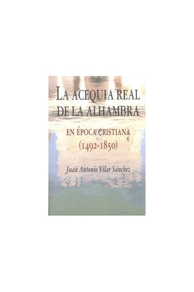 ACEQUIA REAL DE LA ALHAMBRA,LA