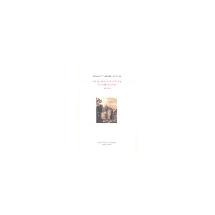 GUERRILLA PATRIOTICA EN EXTREMADURA 1808-1812