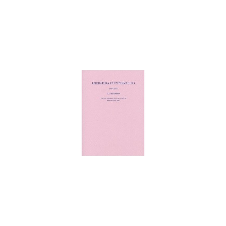 LITERATURA EN EXTREMADURA 1984 2009 II NARRATIVA