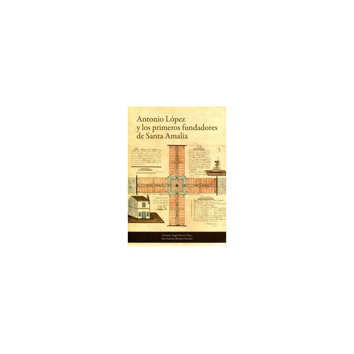 ANTONIO LOPEZ Y LOS PRIMEROS FUNDADORES DE SANTA AMALIA