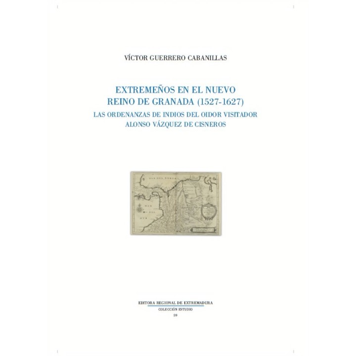 EXTREMEÑOS EN EL NUEVO REINO DE GRANADA 1527 1627