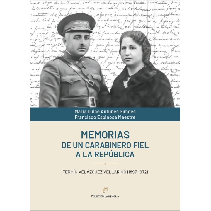 MEMORIAS DE UN CARABINERO FIEL A LA REPUBLICA