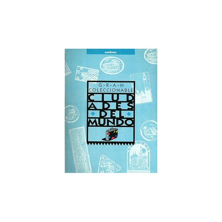 GRAN COLECCIONABLE CIUDADES DEL MUNDO