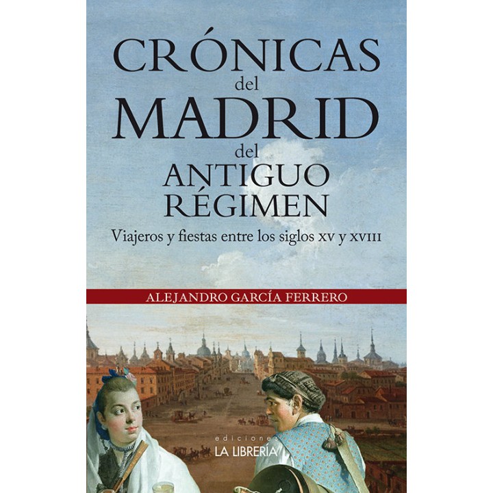 CRONICAS DEL MADRID DEL ANTIGUO REGIMEN