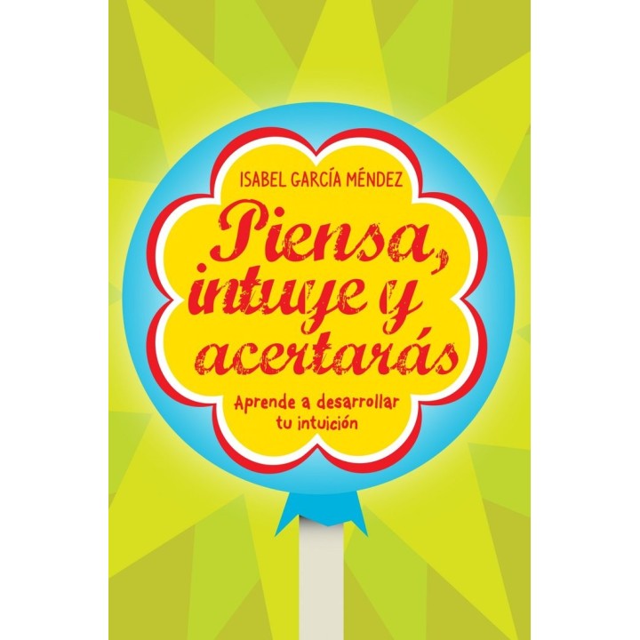 PIENSA INTUYE Y ACERTARAS