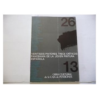 VEINTISEIS PINTORES, TRECE CRÍTICOS: PANORAMA DE LA JOVEN PINTURA ESPAÑOLA.