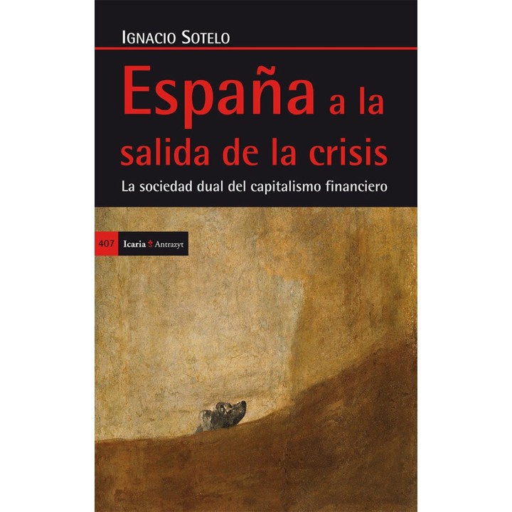 ESPAÑA A LA SALIDA DE LA CRISIS. LA SOCIEDAD DUAL DEL CAPITA