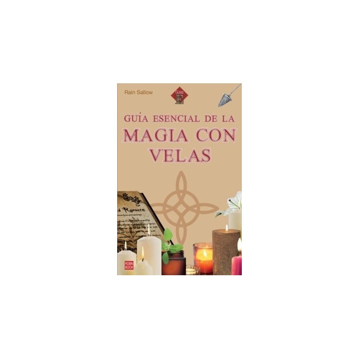 GUIA ESENCIAL DE LA MAGIA CON VELAS