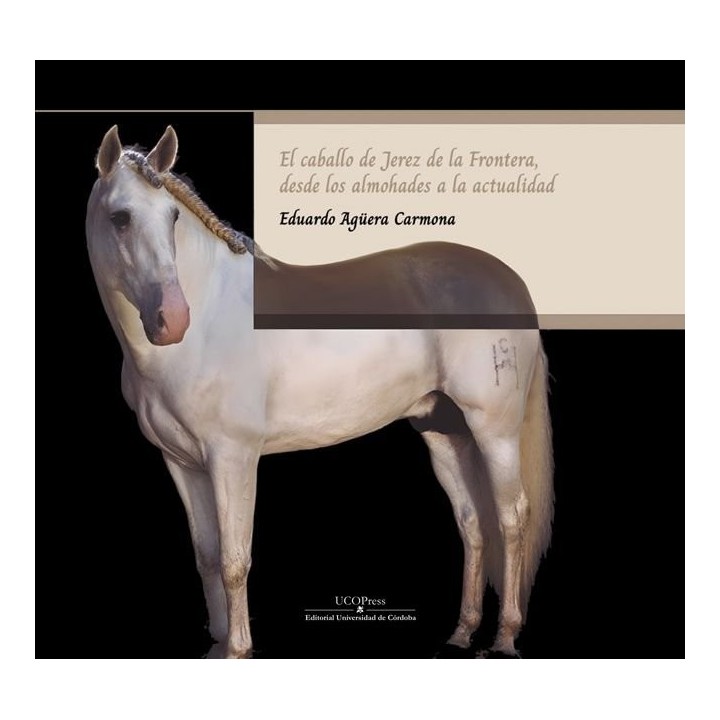 LOS CABALLOS DE JEREZ DE LA FRONTERA DESDE LOS ALMOHADES A