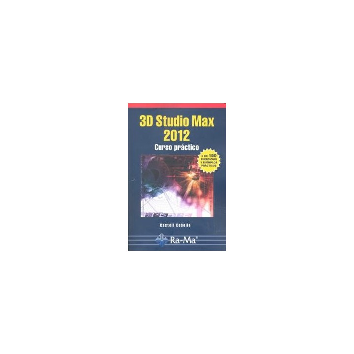3D STUDIO MAX 2012 CURSO PRACTICO