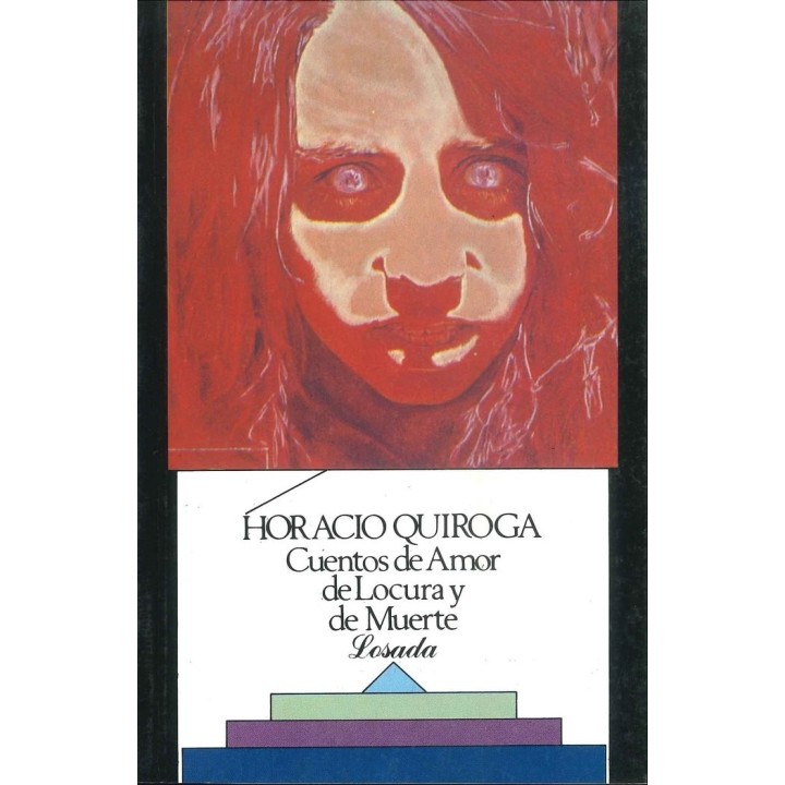 CUENTOS DE AMOR DE LOCURA Y DE ODIO