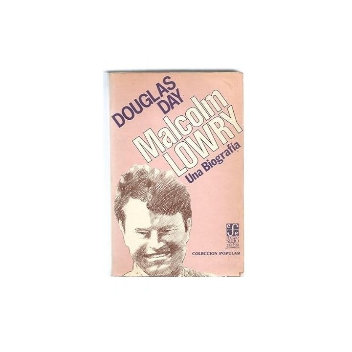 Malcolm Lowry. Una biografía.