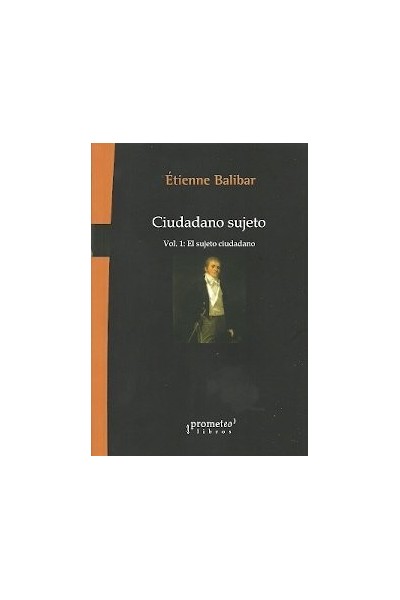 CIUDADANO SUJETO. VOL.1. EL SUJETO CIUDADANO