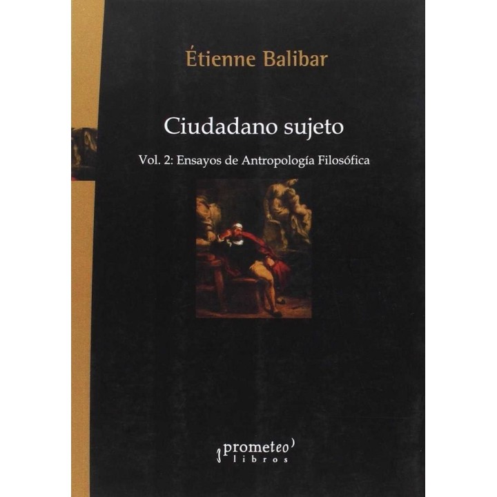 CIUDADANO SUJETO. VOL.2. ENSAYOS DE ANTROPOLOGIA FILOSOFICA