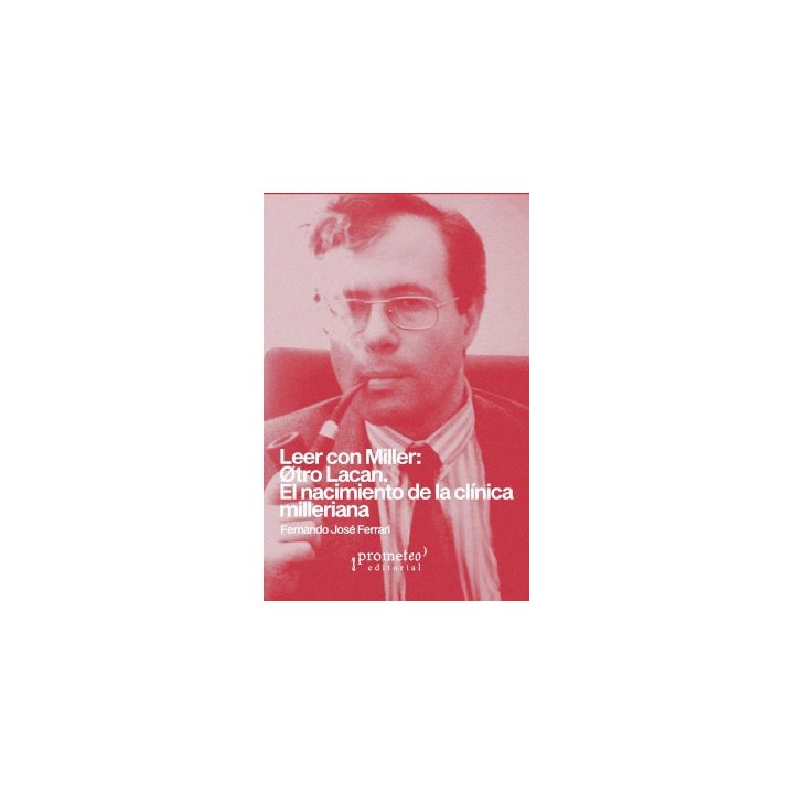 LEER CON MILLER OTRO LACAN EL NACIMIENTO DE LA CLINICA MILE