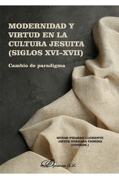 MODERNIDAD Y VIRTUD EN LA CULTURA JESUITA SIGLOS XVI XVII