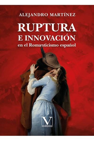 RUPTURA E INNOVACION EN EL ROMANTICISMO ESPAÑOL