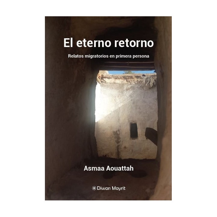 EL ETERNO RETORNO RELATOS MIGRATORIOS EN PRIMERA PERSONA