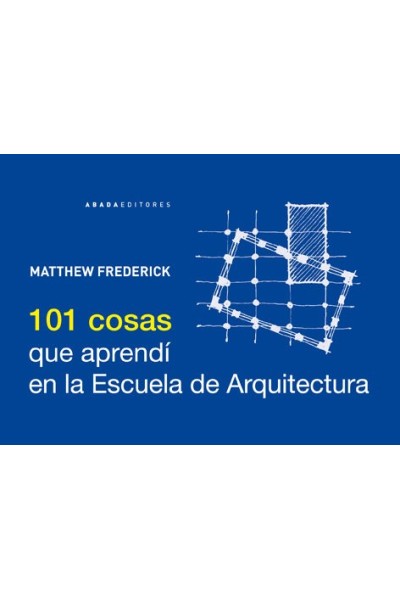 101 COSAS QUE APRENDI EN LA ESCUELA DE ARQUITECTURA