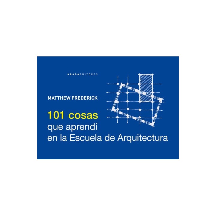 101 COSAS QUE APRENDI EN LA ESCUELA DE ARQUITECTURA