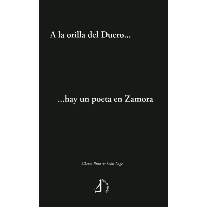 A LA ORILLA DEL DUERO HAY UN POETA EN ZAMORA