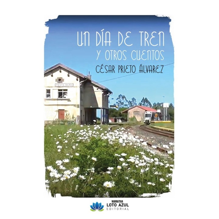 UN DIA DE TREN Y OTROS CUENTOS