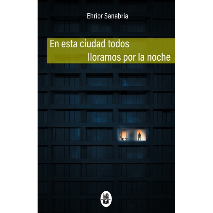 EN ESTA CIUDAD TODOS LLORAMOS POR LA NOCHE