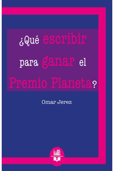 QUE ESCRIBIR PARA GANAR EL PREMIO PLANETA