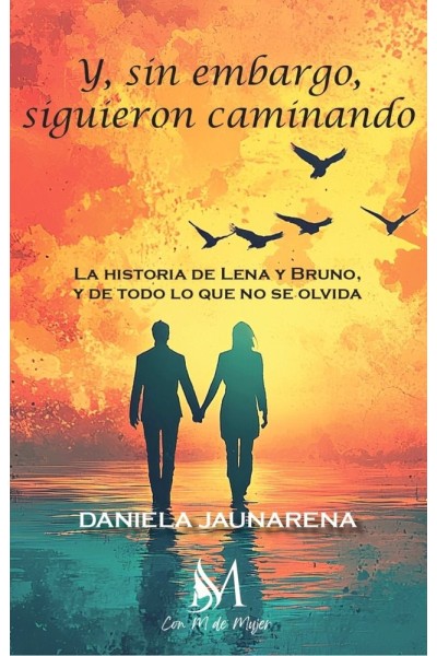 Y SIN EMBARGO SIGUIERON CAMINANDO