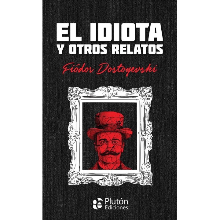 EL IDIOTA Y OTROS RELATOS