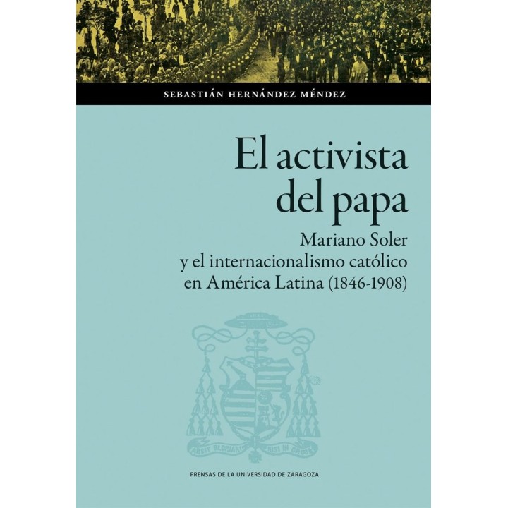 EL ACTIVISTA DEL PAPA MARIANO SOLER Y EL INTERNACIONALISMO