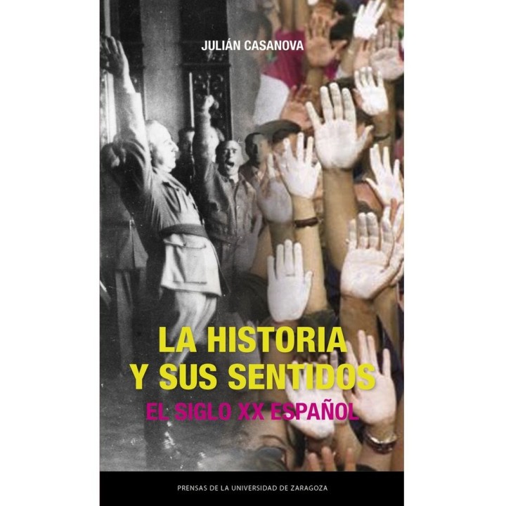 LA HISTORIA Y SUS SENTIDOS EL SIGLO XX ESPAÑOL